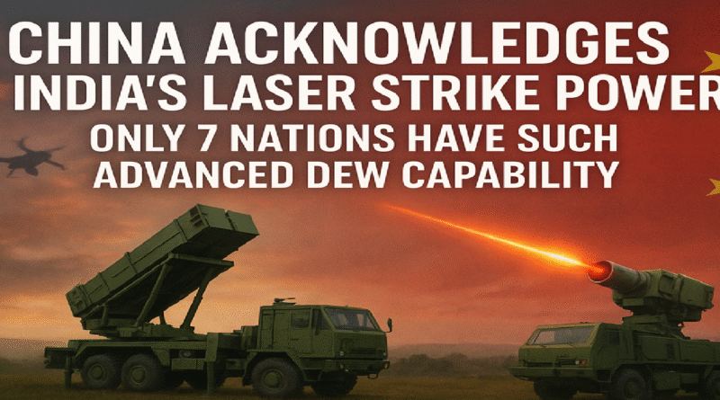 China Admits India’s Laser Strike Power: Only 7 Nations in the World Possess Such Advanced DEW Capability