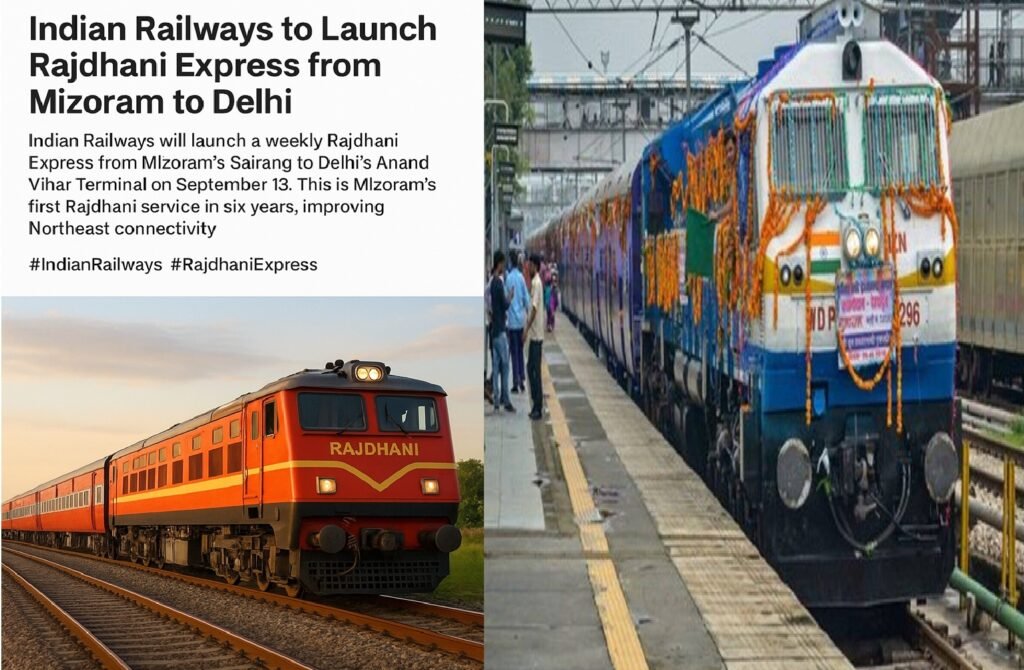 Indian Railways to Launch Rajdhani Express from Mizoram to Delhi
