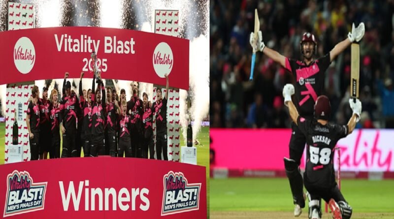 Somerset win thrilling T20 Blast final