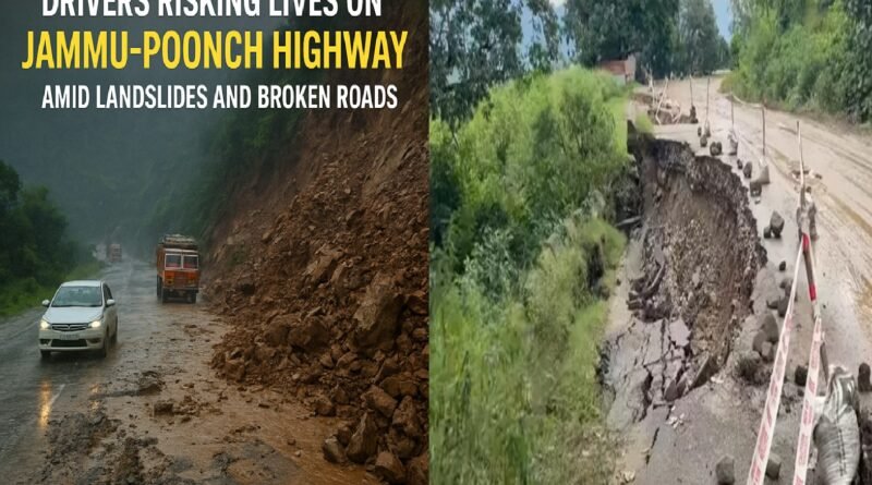 Drivers Risking Lives on Jammu-Poonch Highway Amid Landslides and Broken Roads