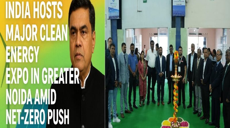 India Hosts Major Clean-Energy Expo in Greater Noida Amid Net-Zero Push
