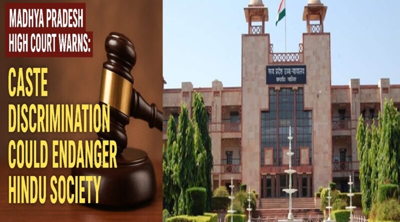 Madhya Pradesh High Court Warns: "Caste Discrimination Could Endanger Hindu Society"