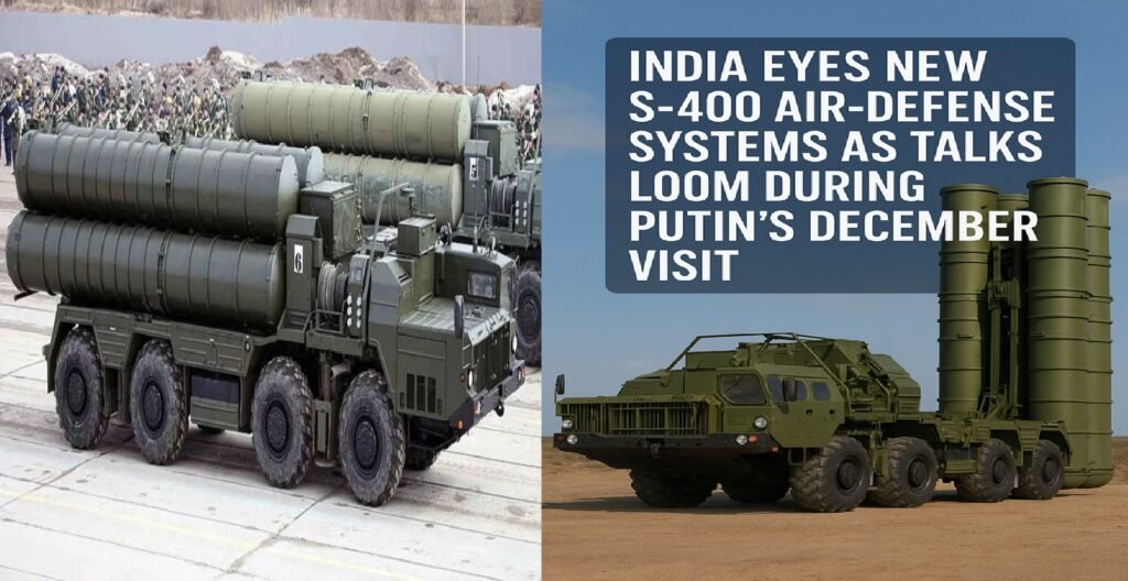 India Eyes New S-400 Air-Defense Systems as Talks Loom During Putin’s December Visit