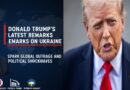 Donald Trump’s Latest Remarks on Ukraine Spark Global Outrage and Political Shockwaves