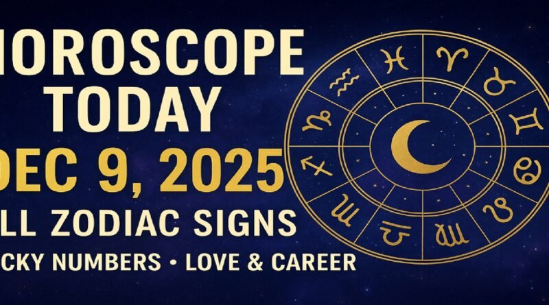 Horoscope Today - December 9, 2025: Powerful Guidance for All Zodiac Signs — Check Love, Career, Health & Lucky Numbers