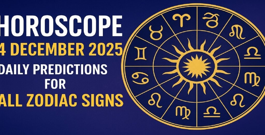 Horoscope Today – 4 December 2025: Daily Forecasts for Every Zodiac Sign