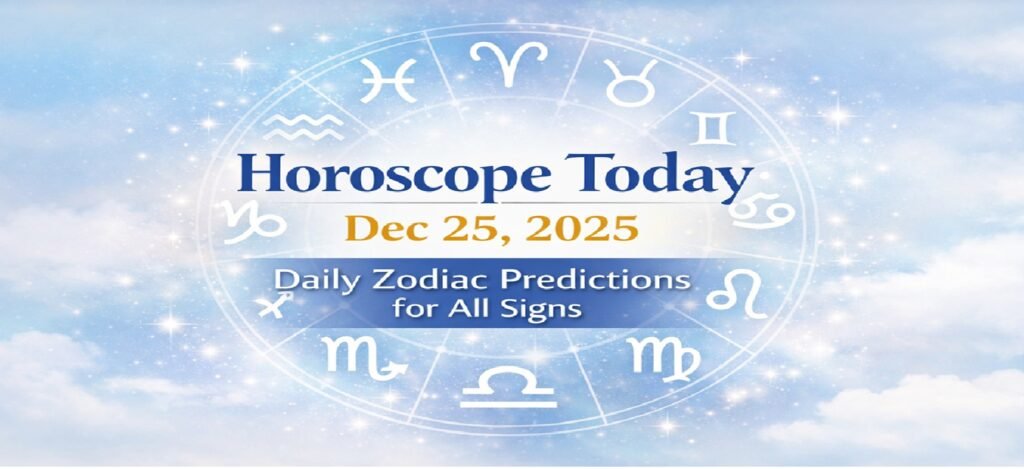 Horoscope Today: December 25, 2025 – Predictions for All Zodiac Signs