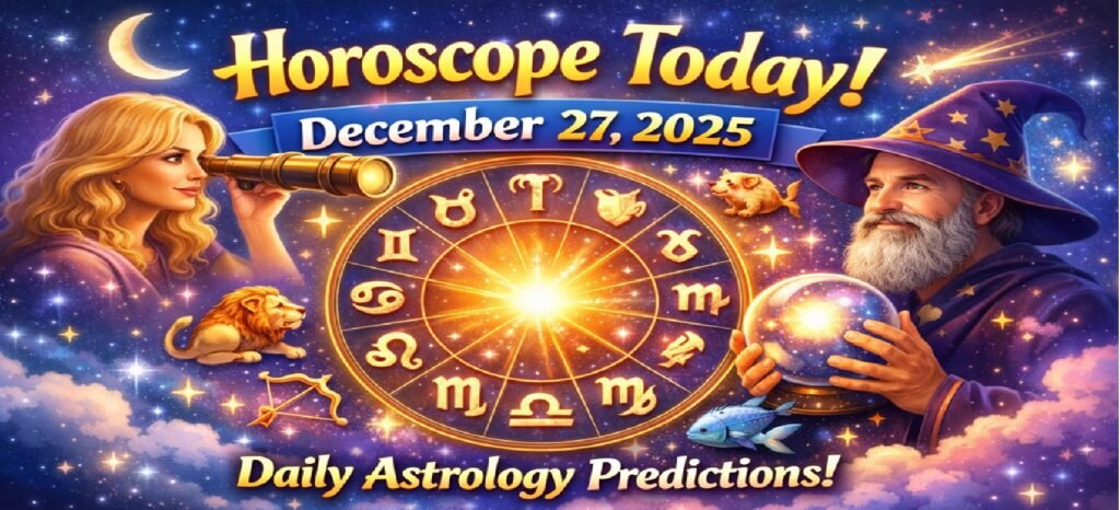 Horoscope Today: Saturday, December 27, 2025 — Daily Astrology Predictions for All Zodiac Signs