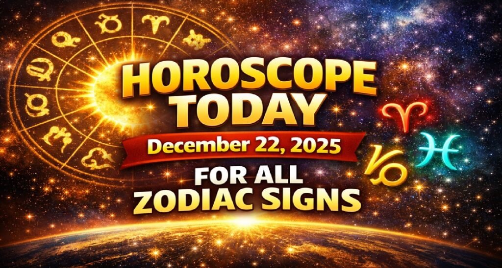 Horoscope Today for Monday, December 22, 2025 – Daily Astrology Predictions for All Zodiac Signs