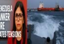 U.S.–Venezuela Oil Tanker Seizure Sparks Global Tensions as Caracas Accuses Washington of ‘International Piracy’