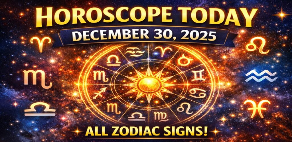 Horoscope Today: Tuesday, December 30th, 2025 – Predictions for All Zodiac Signs