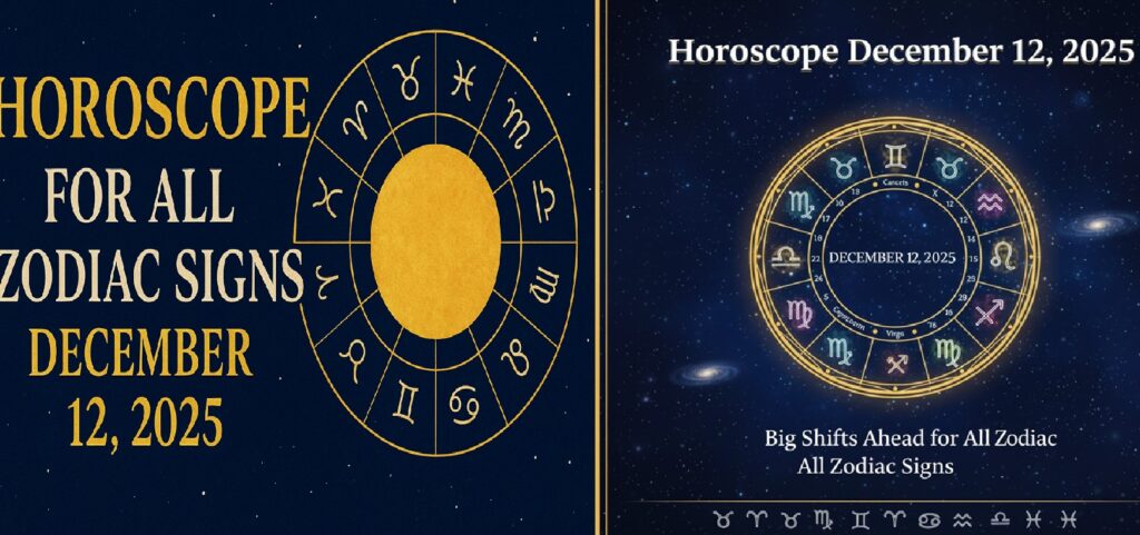 Horoscope Today, December 12, 2025: Big Shifts Ahead for All Zodiac Signs