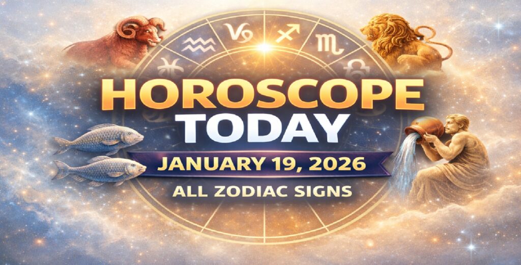 Horoscope Today: Monday - January 19, 2026 – Daily Predictions for All Zodiac Signs