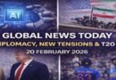 Global News Today: AI Diplomacy, Middle East Tensions, T20 World Cup Drama & Economic Shifts — 20 February 2026