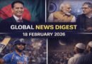 Global Daily News Digest — 18 February 2026: World politics, AI investment surges, sports milestones, and cultural observances are shaping today’s headlines