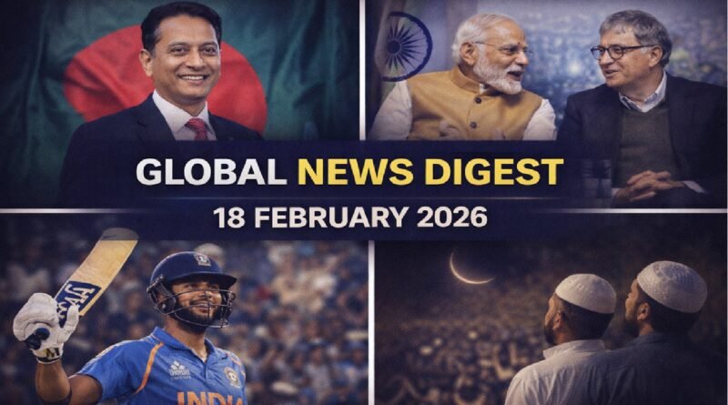 Global Daily News Digest — 18 February 2026: World politics, AI investment surges, sports milestones, and cultural observances are shaping today’s headlines