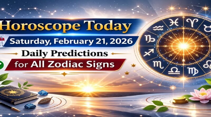 Horoscope Today: February 21, 2026, Saturday – Weekend Astrology Predictions for All Zodiac Signs