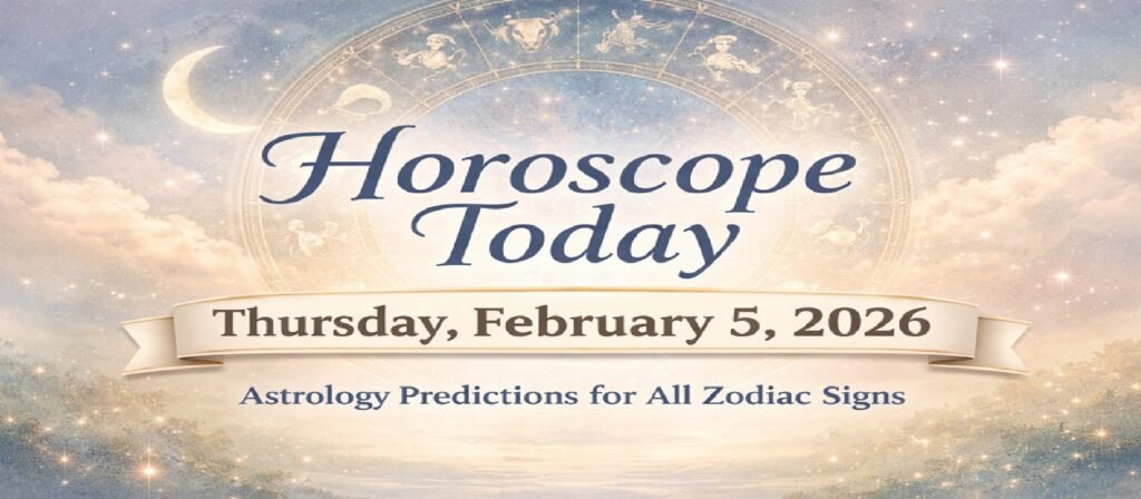 Daily Horoscope Today: Thursday, February 5, 2026 – Astrology Predictions for All Zodiac Signs