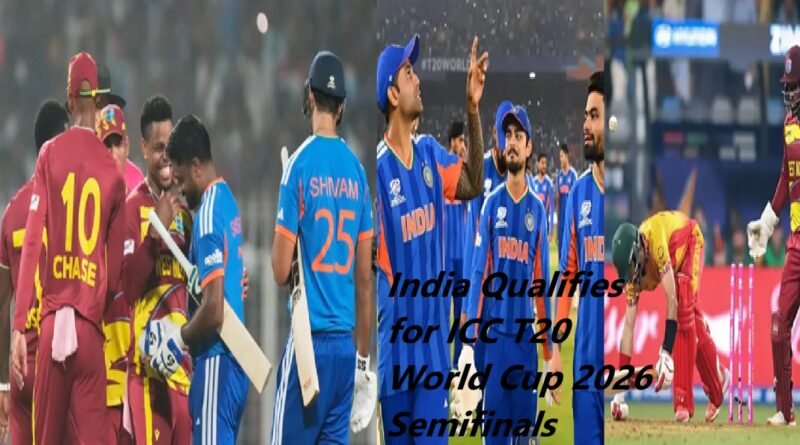 India Qualifies for ICC T20 World Cup 2026 Semifinals After Thrilling Win Over West Indies