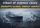 Strait of Hormuz Crisis Disrupts Global Energy Supply, Triggering Oil Price Volatility
