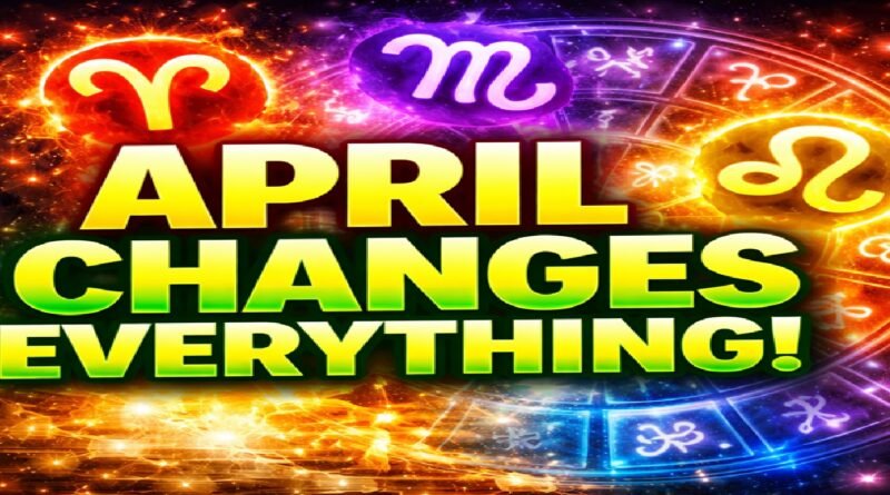 April Horoscope 2026: This Month Will Change Everything for All Zodiac Signs!