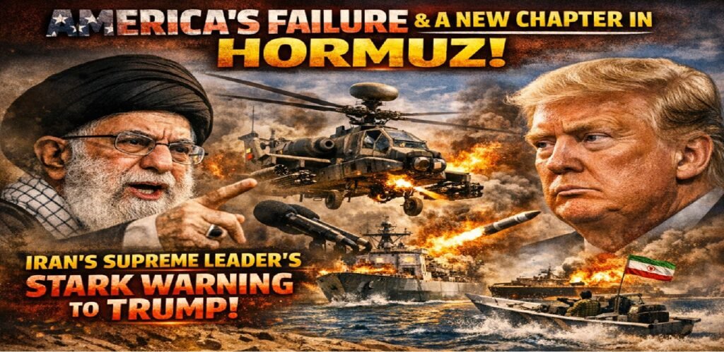America’s Failure and a New Chapter in Hormuz”: Iran’s Supreme Leader Issues Stark Warning to Trump