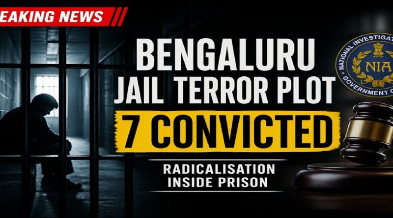 Bengaluru Jail Radicalisation Case: 7 Convicted, Lashkar Terror Plot Exposed