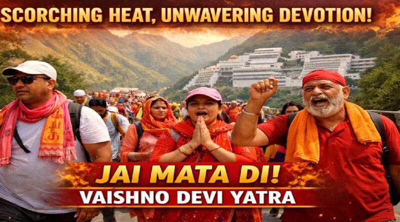 Scorching Heat Fails to Deter Vaishno Devi Pilgrims; ‘Jai Mata Di’ Echoes Across Katra