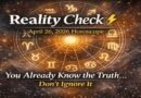 Reality Check: April 26, 2026 Horoscope – You Already Know the Truth… Don’t Ignore It