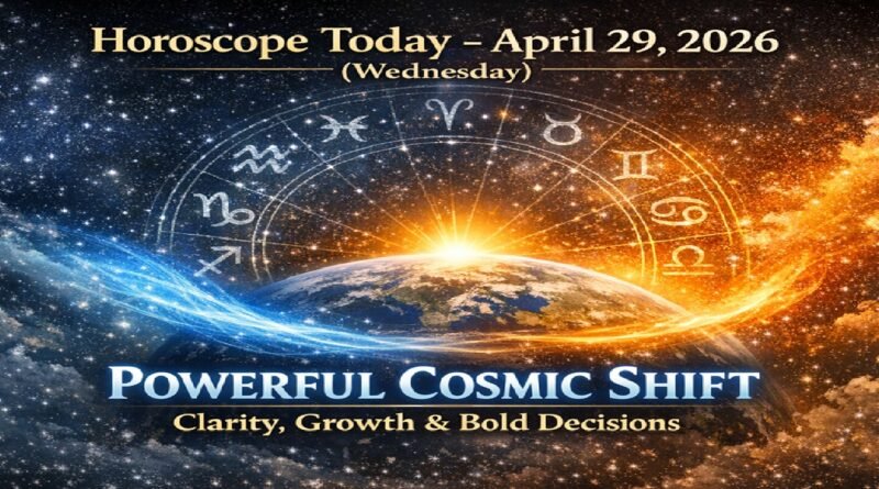 Horoscope Today - April 29, 2026 (Wednesday): Powerful Cosmic Shift Brings Clarity, Growth & Bold Decisions