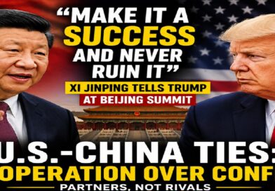 Xi Jinping Urges Trump to “Make U.S.-China Relations a Success” During Beijing Summit
