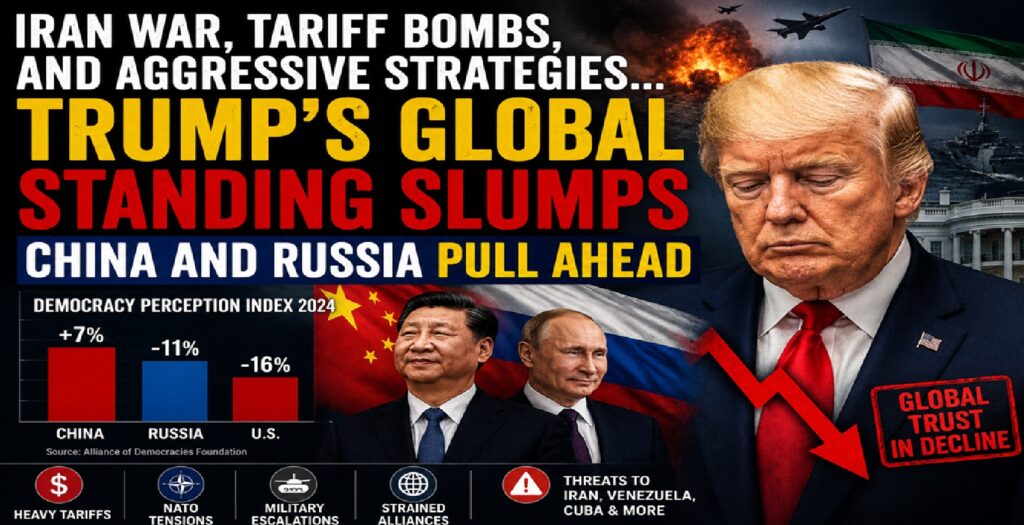Trump’s Global Image Crisis Deepens: U.S. Reputation Falls Behind China and Russia, Global Survey Reveals