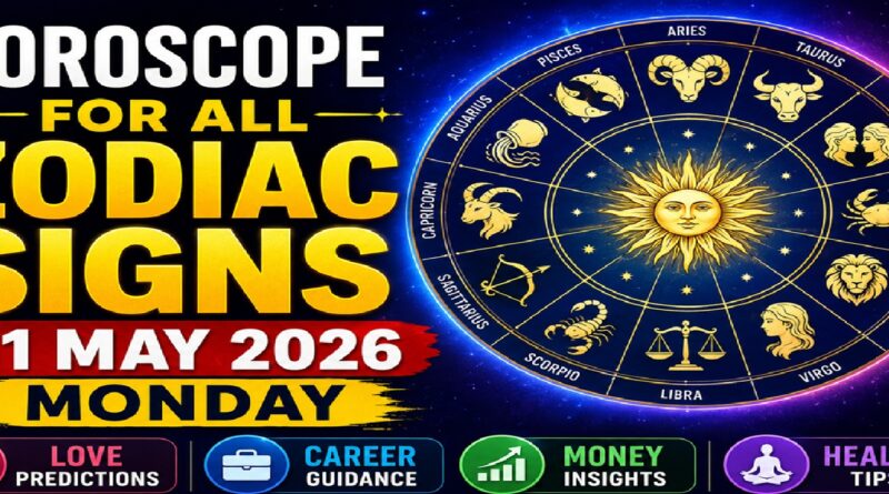 Horoscope for All Zodiac Signs – May 11, 2026, Monday: Love, Career, Money & Health Predictions