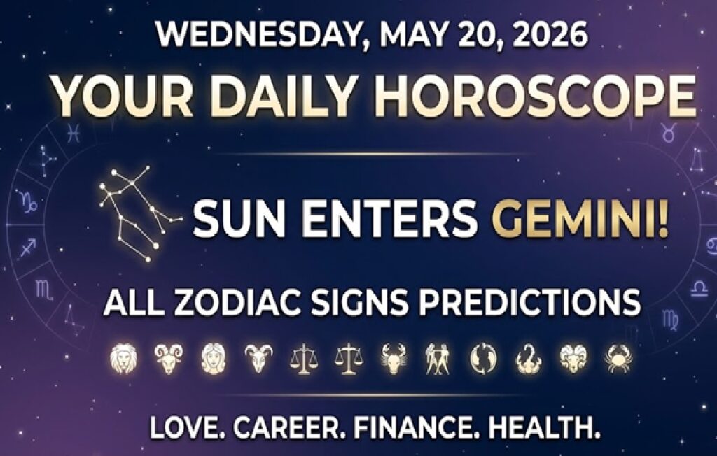 Horoscope Today May 20, 2026: Big Zodiac Changes as Gemini Season Begins!