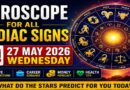 Horoscope for Every Zodiac Sign on Wednesday, May 27, 2026: Predictions for Love, Career, Money, and Health