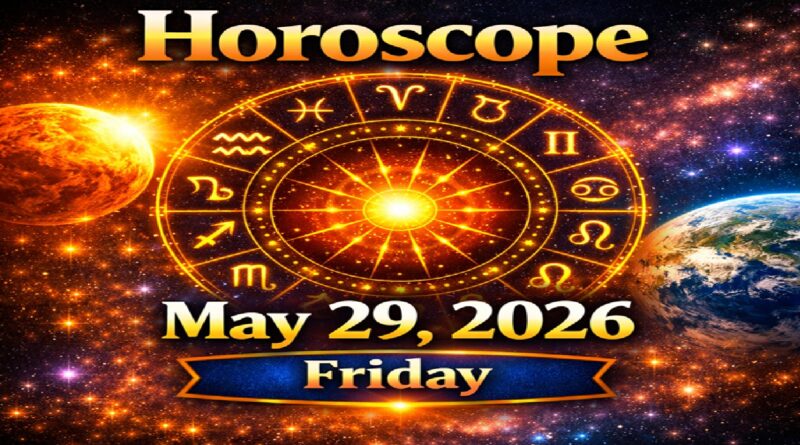Horoscope for All Zodiac Signs – May 29, 2026 | Friday’s Cosmic Energy and Life Guidance