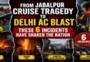 India in Shock: From Jabalpur Cruise Disaster to Delhi AC Blast—6 Tragedies That Exposed a Safety Crisis