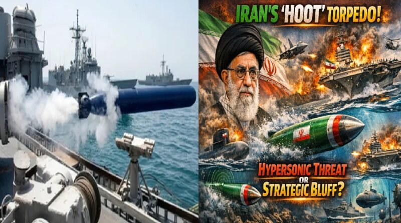 Iran’s ‘Hoot’ Torpedo: Hypersonic Threat or Strategic Bluff Beneath the Waves?