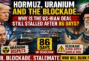 Hormuz, Uranium & Global Oil Shock: Why the US-Iran Deal Remains Frozen After 86 Days