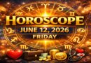 Horoscope for All Zodiac Signs – June 12, 2026 | Friday’s Cosmic Predictions for Love, Career, Money & Health