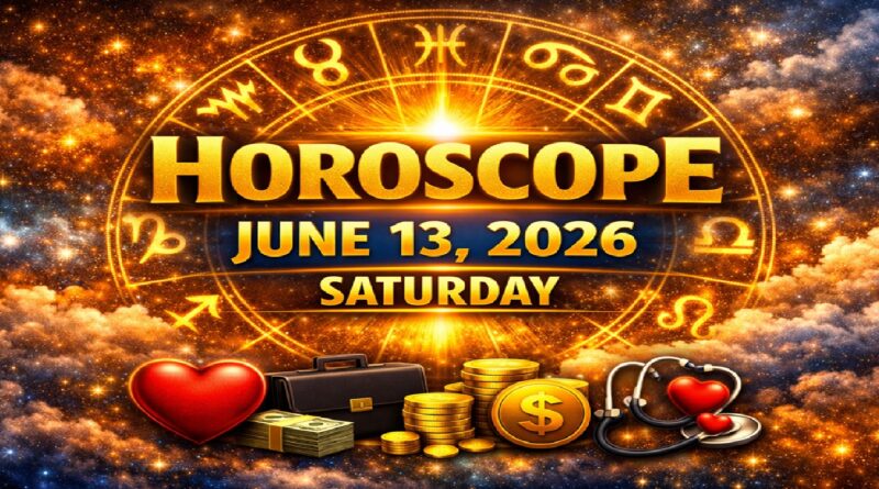 June 13: 2026 - Horoscope for All Zodiac Signs | Saturday’s Celestial Predictions for Love, Career, Money & Health