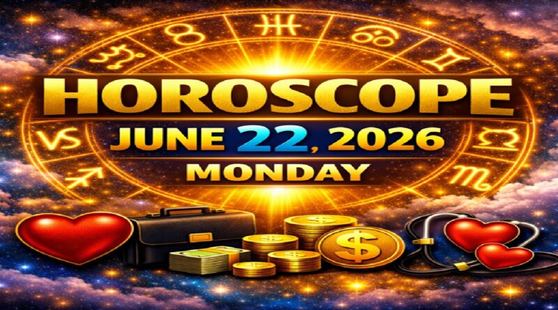Monday’s Celestial Guidance for Love, Career, Money & Health | Horoscope for All Zodiac Signs – June 22, 2026