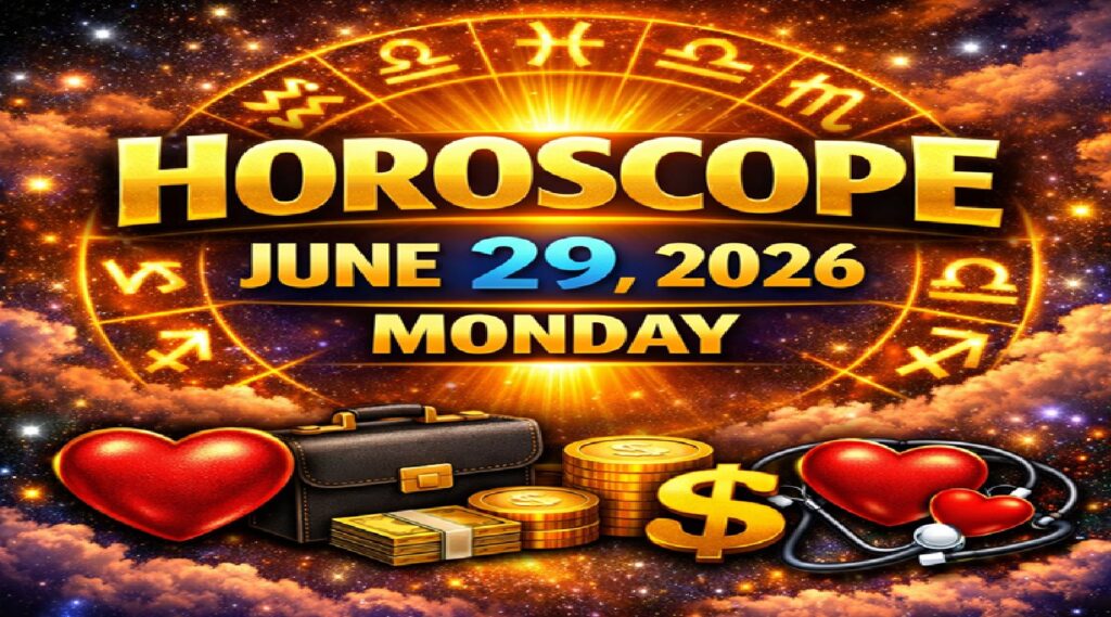 Monday’s Celestial Predictions for Love, Career, Money & Health | Horoscope for All Zodiac Signs – June 29, 2026