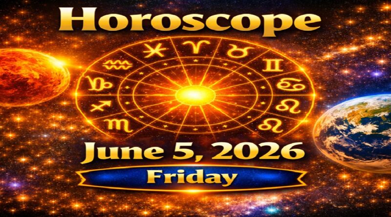 June 5: 2026 – Horoscope for All Zodiac Signs | Friday’s Cosmic Energy and Life Predictions