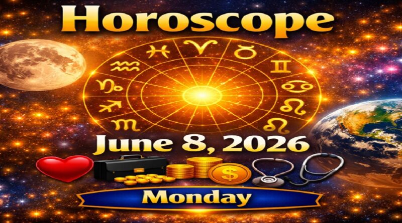 June 8: 2026 – Horoscope for All Zodiac Signs | Monday’s Cosmic Energy and Life Predictions