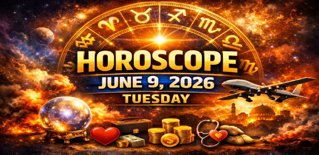 Horoscope for All Zodiac Signs – June 9, 2026 | Tuesday’s Celestial Guidance for Love, Career, Money & Health
