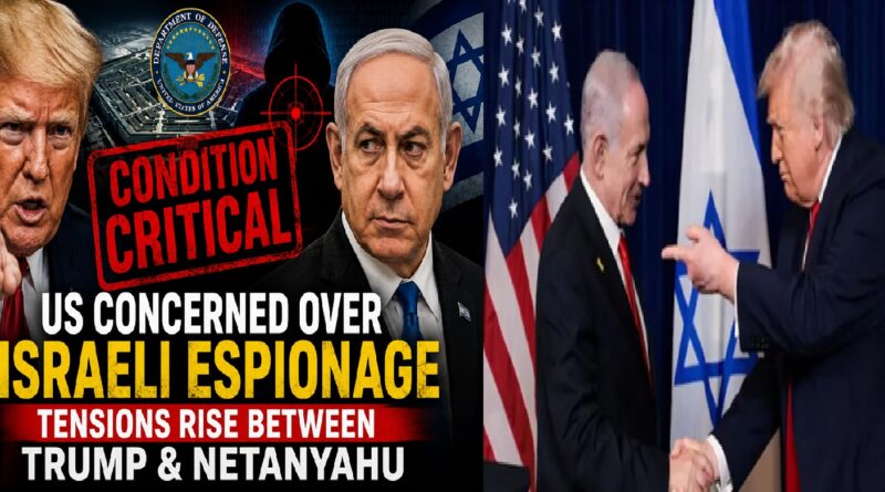 US-Israel Trust Deficit Deepens: Pentagon Reportedly Flags Israeli Espionage Threat as ‘Critical’ Amid Trump-Netanyahu Rift