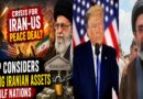 Crisis for the Iran-US Peace Deal? Trump's Proposal to Redirect Iranian Assets Could Reshape Gulf Politics