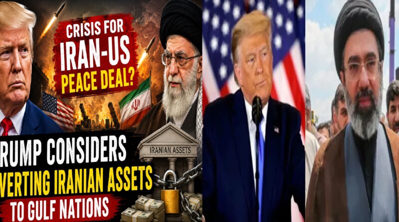 Crisis for the Iran-US Peace Deal? Trump's Proposal to Redirect Iranian Assets Could Reshape Gulf Politics
