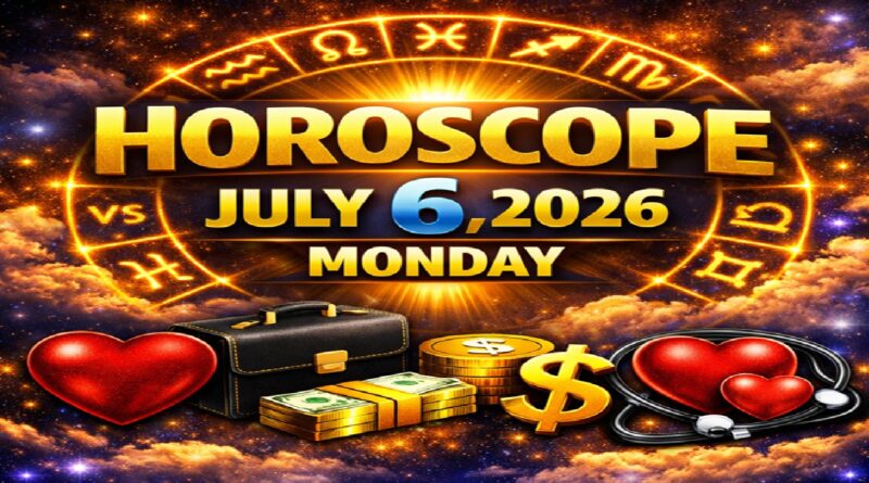 July 6 – 2026: Horoscope for All Zodiac Signs | Monday’s Celestial Predictions for Love, Career, Money & Health